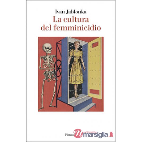 Cultura del femminicidio (La)