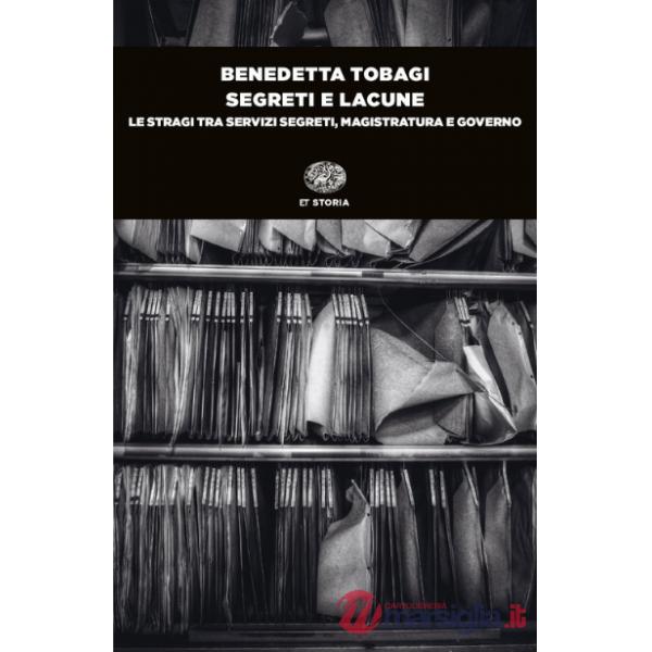 Segreti e lacune. Le stragi tra servizi segreti, magistratura e governo