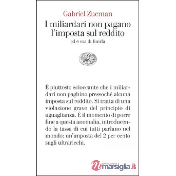 Miliardari non pagano l'imposta sul reddito. Ed è ora di finirla (I)