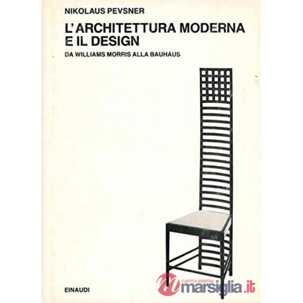 Architettura moderna e il design. Da William Morris alla Bauhaus (L')