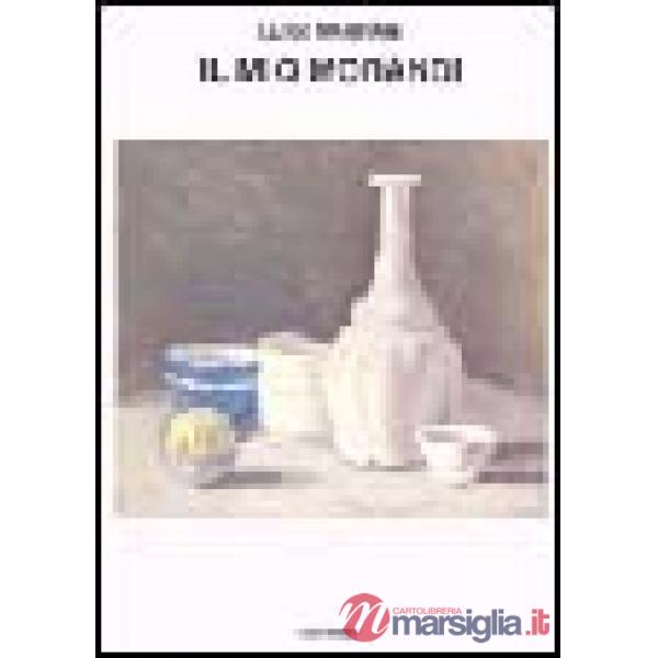 Mio Morandi. Un saggio e cinquanta lettere (Il)