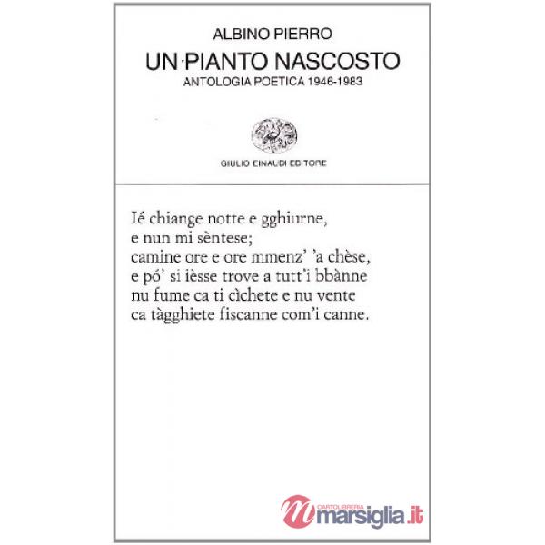 Pianto nascosto. Antologia poetica 1946-1983 (Un)