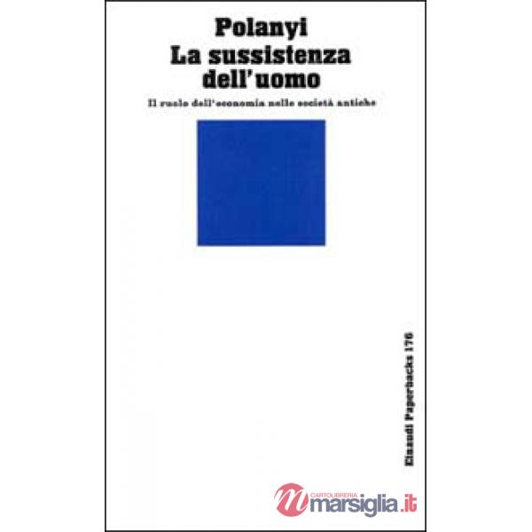 Sussistenza dell'uomo. Il ruolo dell'economia nelle società antiche (La)
