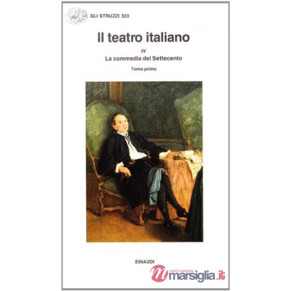 Teatro italiano (Il). Vol. 4: La commedia del Settecento.