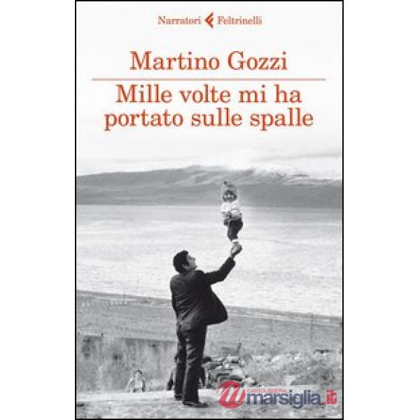 Mille volte mi ha portato sulle spalle