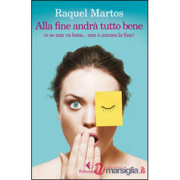 Alla fine andrà tutto bene (e se non va bene... non è ancora la fine)