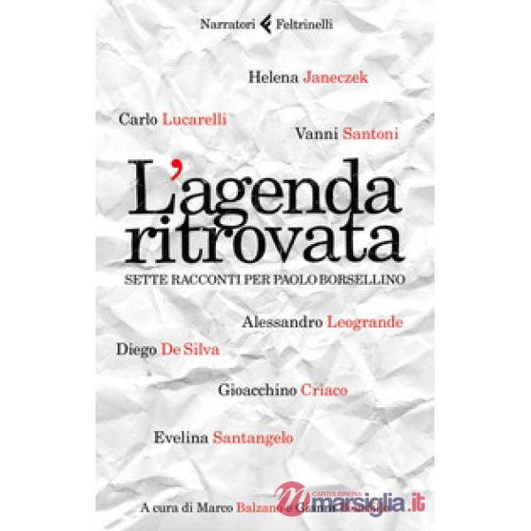 Agenda ritrovata. Sette racconti per Paolo Borsellino (L')
