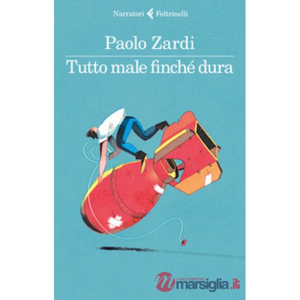Tutto male finché dura
