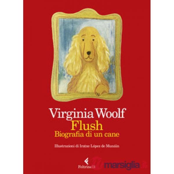 Flush. Biografia di un cane. Ediz. a colori