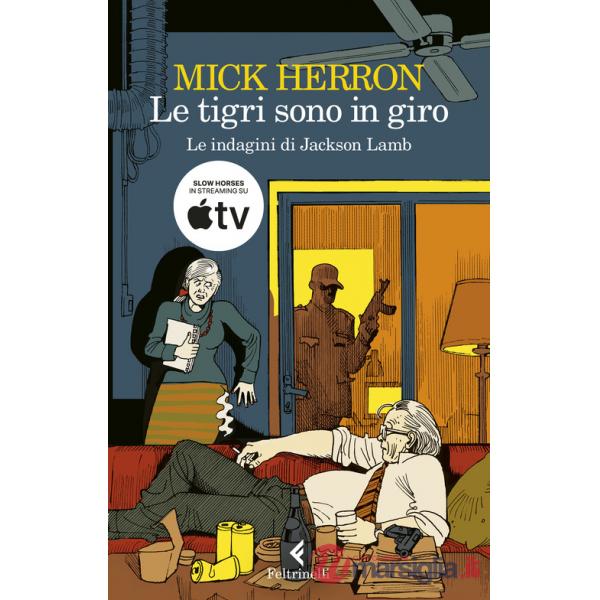 Tigri sono in giro. Le indagini di Jackson Lamb (Le)
