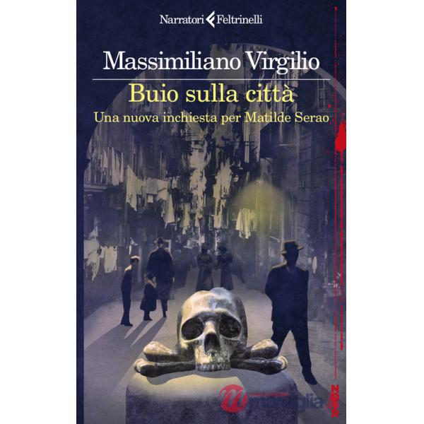 Buio sulla città. Una nuova inchiesta per Matilde Serao