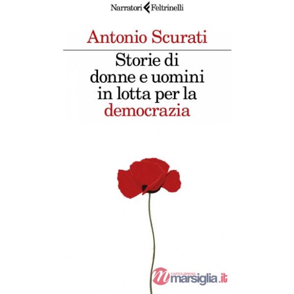 Storie di donne e uomini in lotta per la democrazia