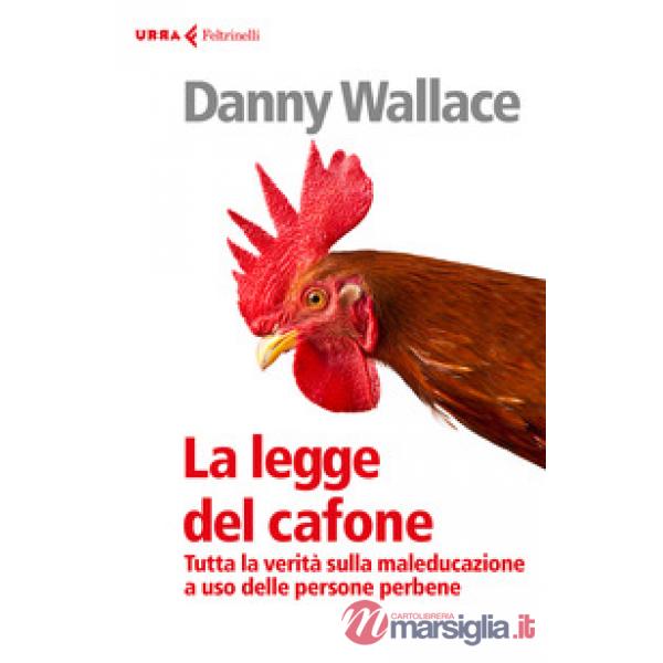 Legge del cafone. Tutta la verità sulla maleducazione a uso delle persone perben