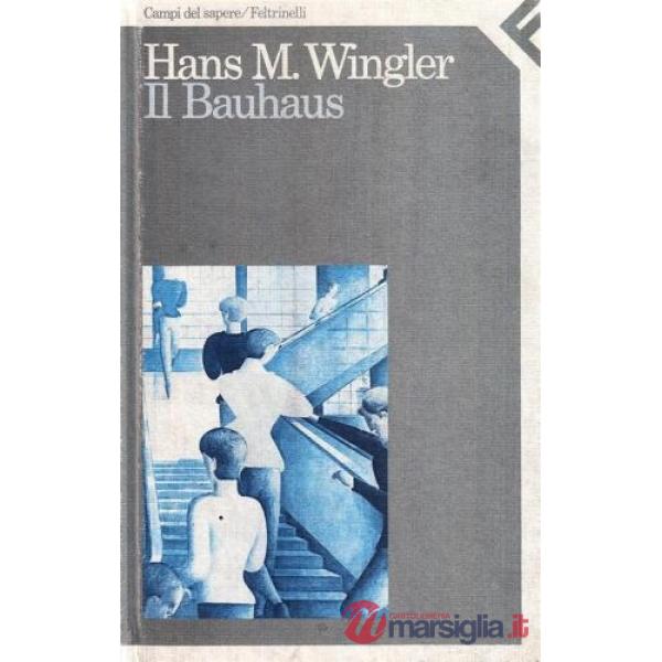 Bauhaus. Weimar, Dessau, Berlino 1919-33 (Il)