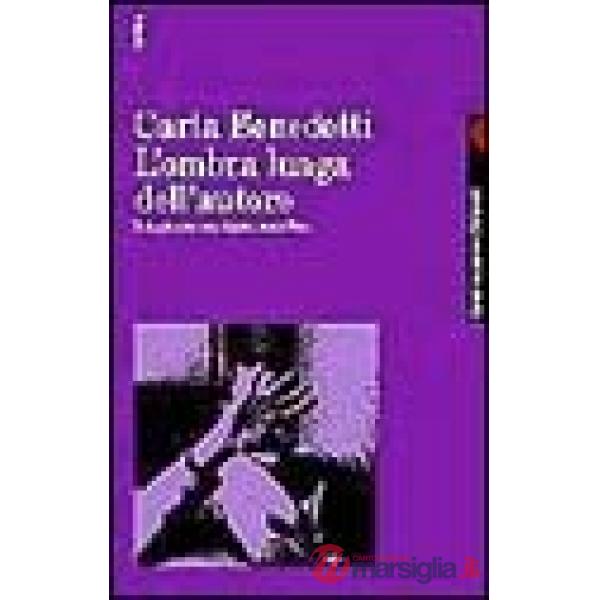 Ombra lunga dell'autore. Indagine su una figura cancellata (L')