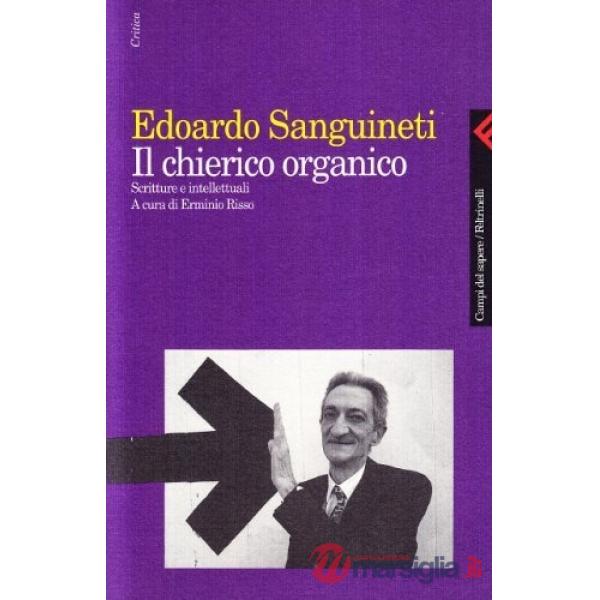 Chierico organico. Scritture e intellettuali (Il)