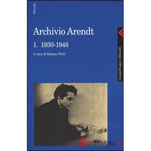 Archivio Arendt. Vol. 1: 1930-1948