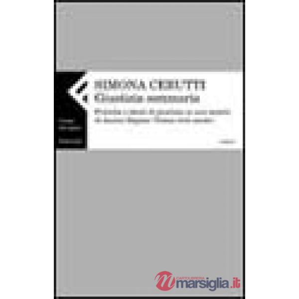 Giustizia sommaria. Pratica e ideali di giustizia in una società di Ancien Régime (Torino XVIII secolo)