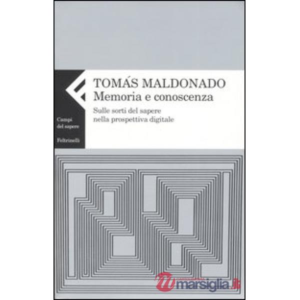 Memoria e conoscenza. Sulle sorti del sapere nella prospettiva digitale