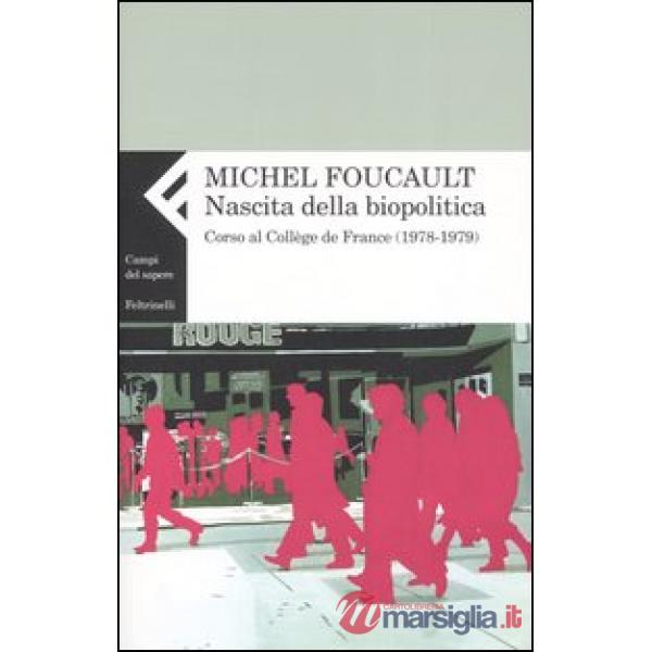 Nascita della biopolitica. Corso al Collège de France (1978-1979)