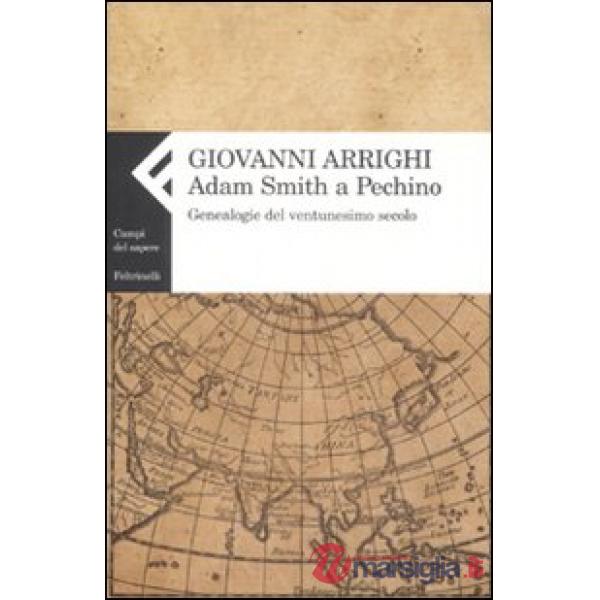 Adam Smith a Pechino. Genealogie del ventunesimo secolo