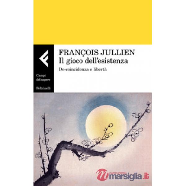 Gioco dell'esistenza. De-coincidenza e libertà (Il)