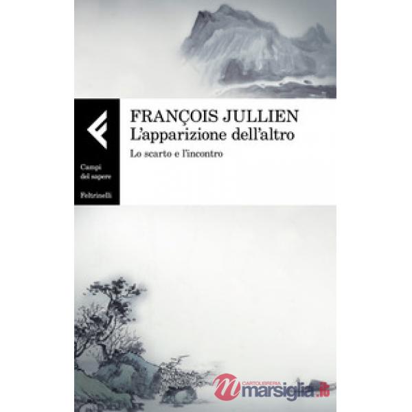 Apparizione dell'altro. Lo scarto e l'incontro (L')