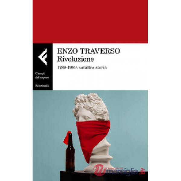 Rivoluzione. 1789-1989: un'altra storia