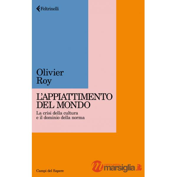 Appiattimento del mondo. La crisi della cultura e il dominio della norma