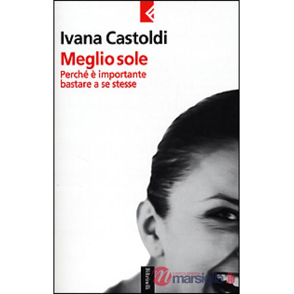 Meglio sole. Perché è importante bastare a se stesse