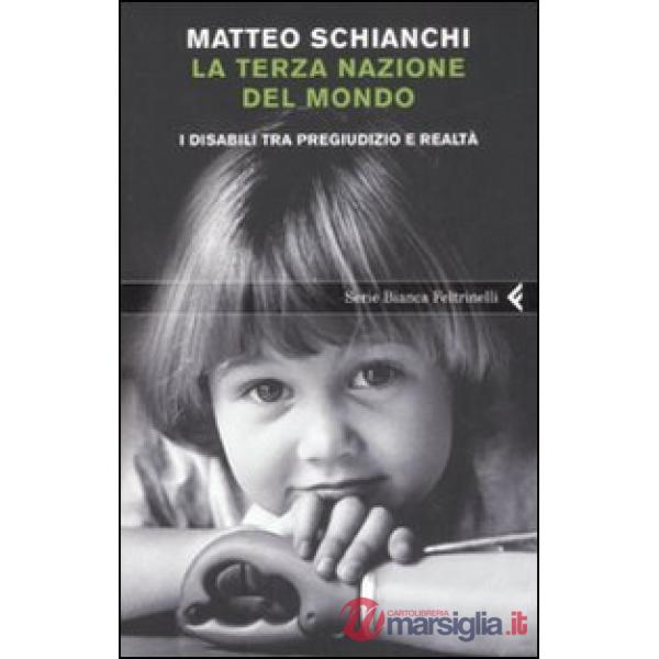 Terza nazione del mondo. I disabili tra pregiudizio e realtà (La)