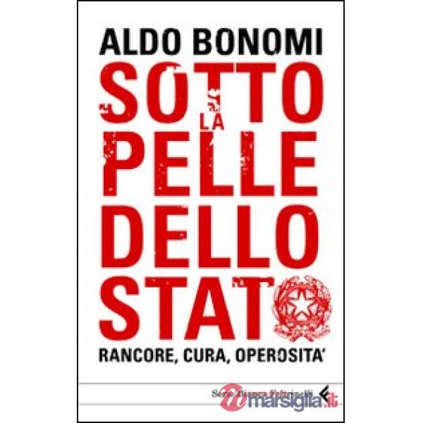 Sotto la pelle dello Stato. Rancore, cura, operosità