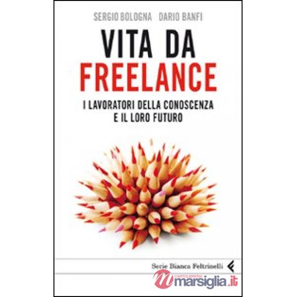 Vita da freelance. I lavoratori della conoscenza e il loro futuro