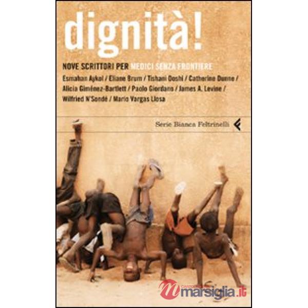 Dignità! Nove scrittori per Medici senza frontiere