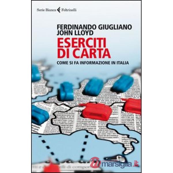 Eserciti di carta. Come si fa informazione in Italia