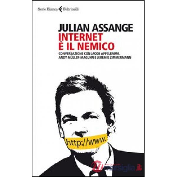 Internet è il nemico. Conversazione con Jacob Appelbaum, Andy Müller-Maguhn e Jérémie Zimmermann