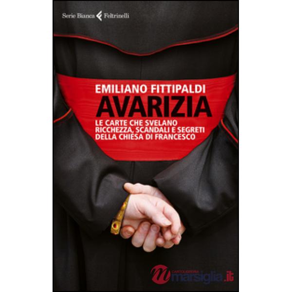 Avarizia. Le carte che svelano ricchezza, scandali e segreti della Chiesa di Fra