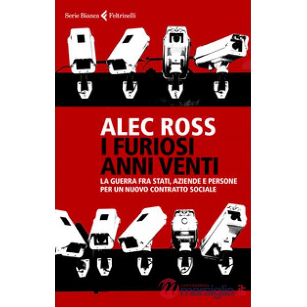Furiosi anni venti. La guerra fra Stati, aziende e persone per un nuovo contratto sociale (I)