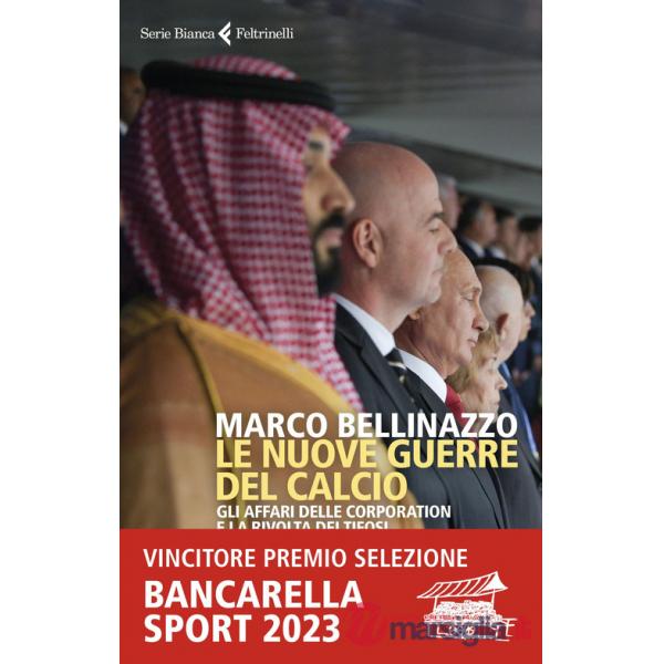 Nuove guerre del calcio. Gli affari delle corporation e la rivolta dei tifosi (Le)