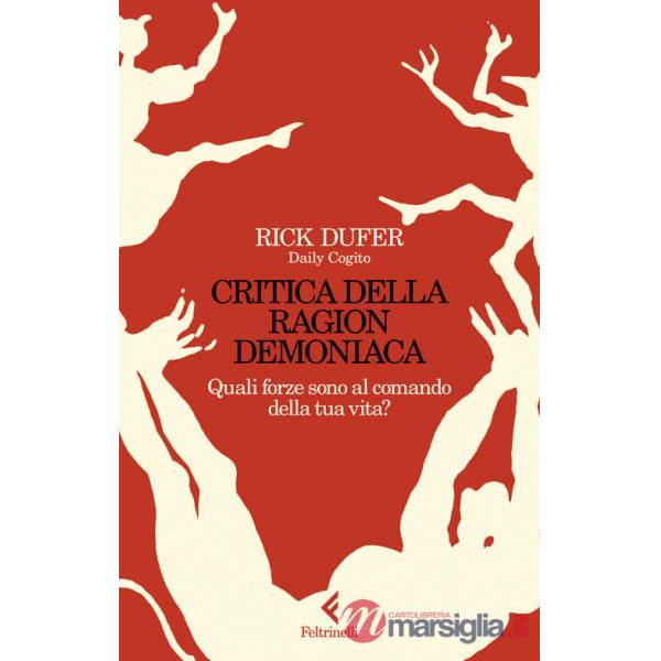 Critica della ragion demoniaca. Quali forze sono al comando della tua vita?