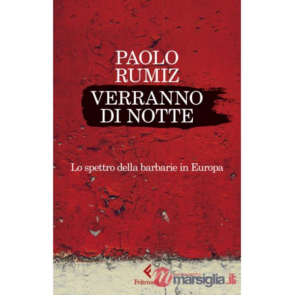 Verranno di notte. Lo spettro della barbarie in Europa