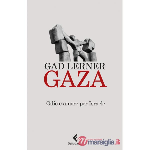 Gaza. Odio e amore per Israele