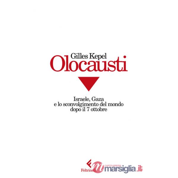 Olocausti. Israele, Gaza e lo sconvolgimento del mondo dopo il 7 ottobre