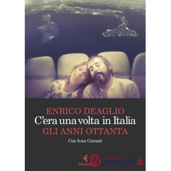 C'era una volta in Italia. Gli anni Ottanta