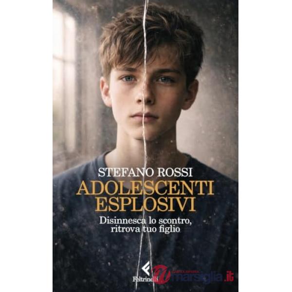Adolescenti esplosivi. Disinnesca lo scontro, ritrova tuo figlio
