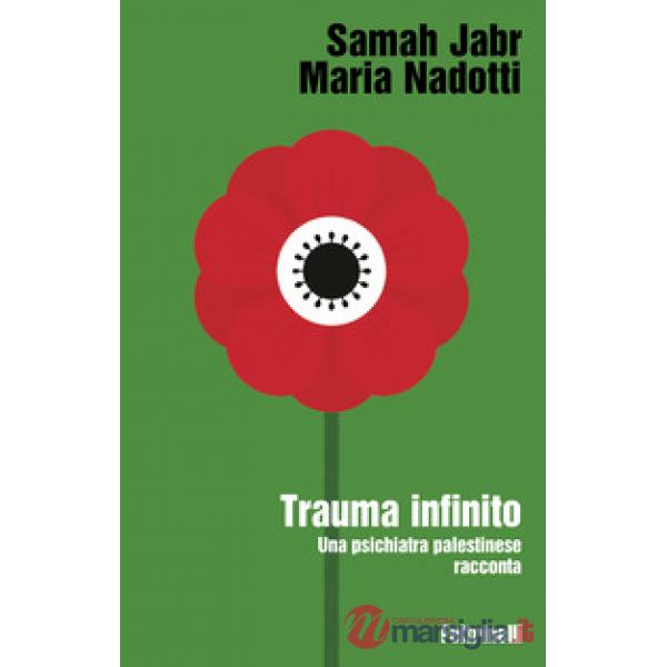 Trauma infinito. Una psichiatra palestinese racconta
