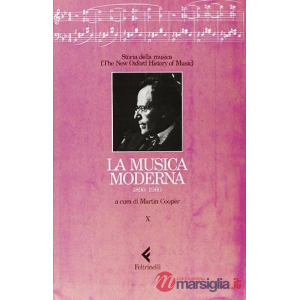 Storia della musica. The New Oxford History of Music. Vol. 10: La musica moderna (1890-1960)