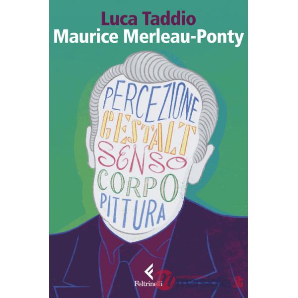 Maurice Merleau Ponty. L'apparire del senso