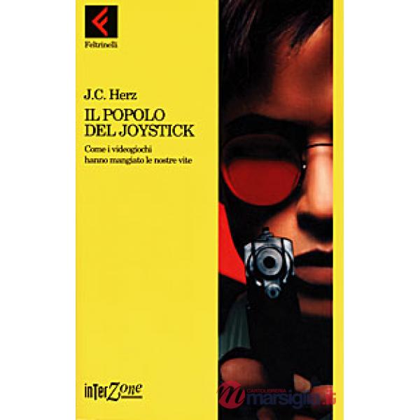 Popolo del joystick. Come i videogiochi hanno mangiato le nostre vite (Il)