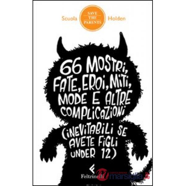 66 mostri, fate, eroi, miti, mode e altre complicazioni (inevitabili se avete fi